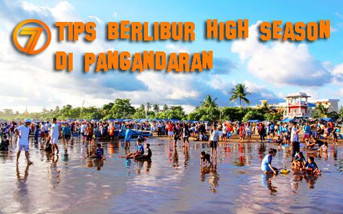 7 Tips Berlibur Saat High Season di Pangandaran