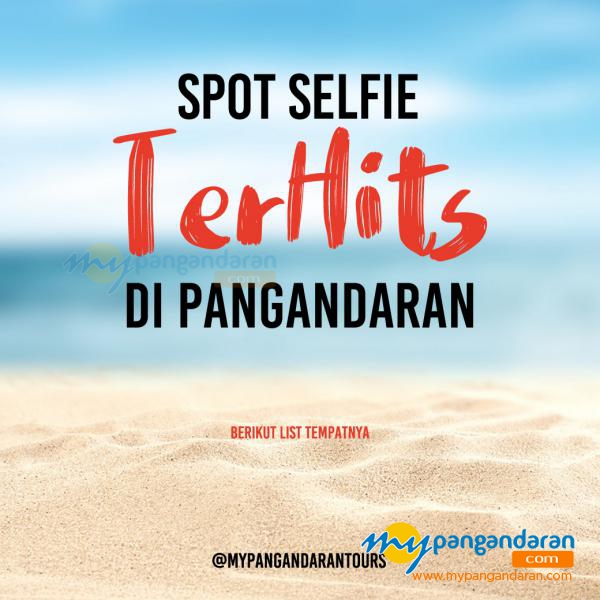 Ini dia Spot Selfie Ter Hits di Pangandaran