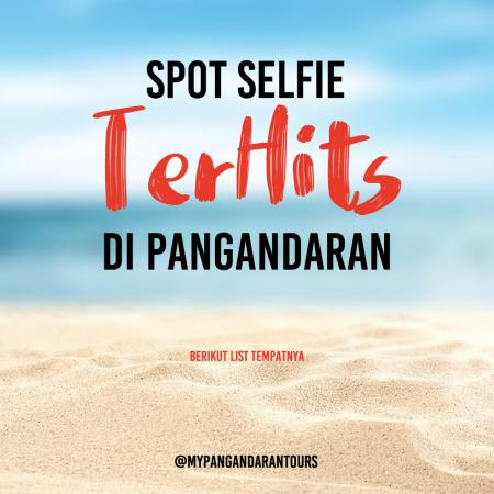 Ini dia Spot Selfie Ter Hits di Pangandaran