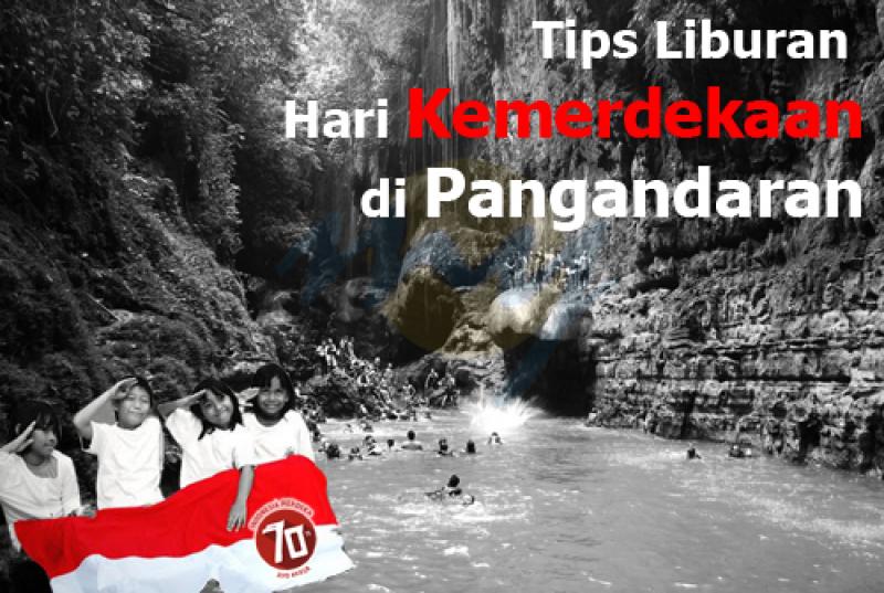 Tips Liburan Hari Kemerdekaan di Pangandaran