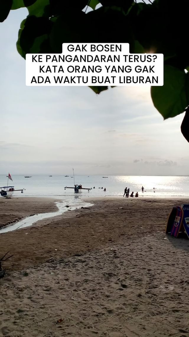 Gak bosen apa tiap liburan ke pangandaran lagi?
Pertanyaan dari orang           ...